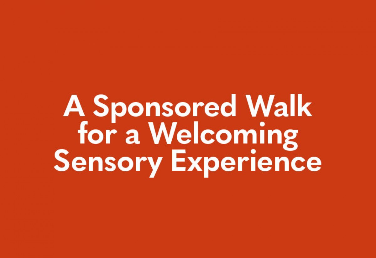 Walk In Experience Walking Together: A Sponsored Walk for a Welcoming Sensory Experience ...
